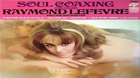 Raymond Lefevre  - Soul Coaxing (1967) (High Quali...