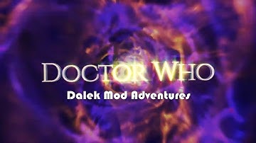 Dalek Mod Adventures | Title Sequence