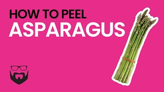 How to Peel Asparagus