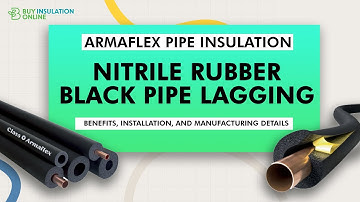 Armaflex Nitrile Rubber Pipe Insulation in the UK: Manufacturing, Installing, and Benefits
