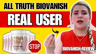 BIOVANISH WELL ME (✅REAL USER 2025✅) I Told All of My Experience with BioVanish - BioVanish Works?