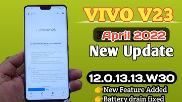 Vivo V23 New Update April 2022 | Battery Drain Issue Fixed | New Features Added??