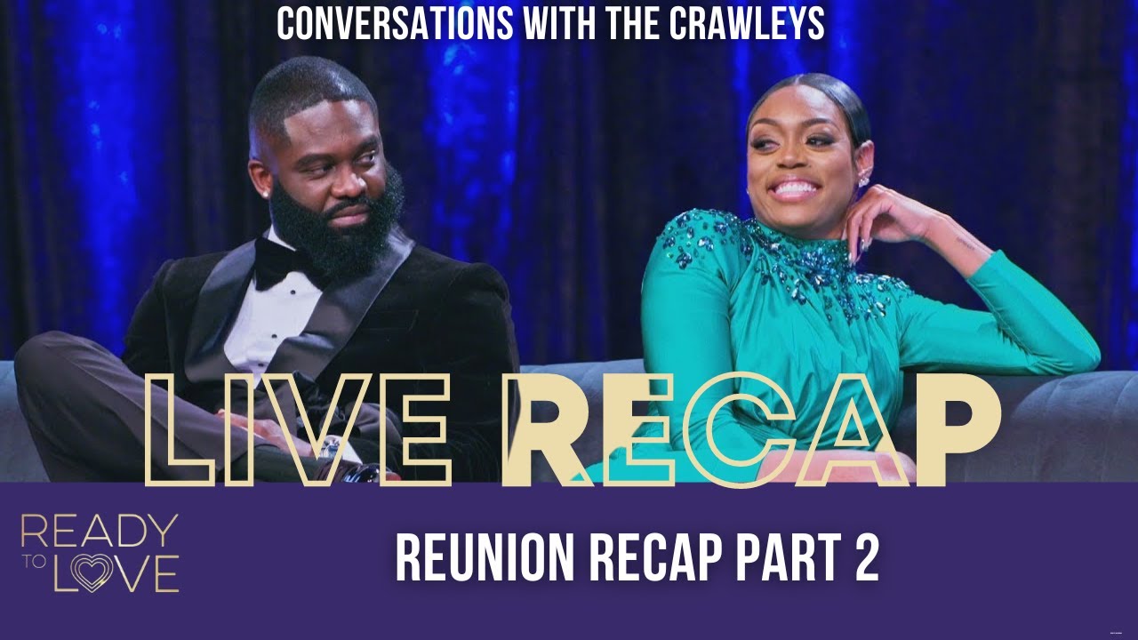 Ready to Love Reunion Part 2 YouTube