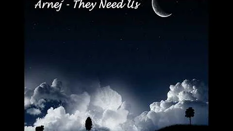 Arnej - They Need Us (Orginal Mix) HD