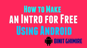 How to Make An YouTube Intro on Android | 2017
