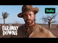 Faraway Downs | Official Trailer | Hulu