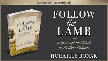 Follow the Lamb | Horatius Bonar | Christian Audiobook