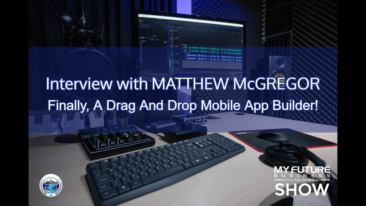 My Future Business Interview with Matthew McGregor