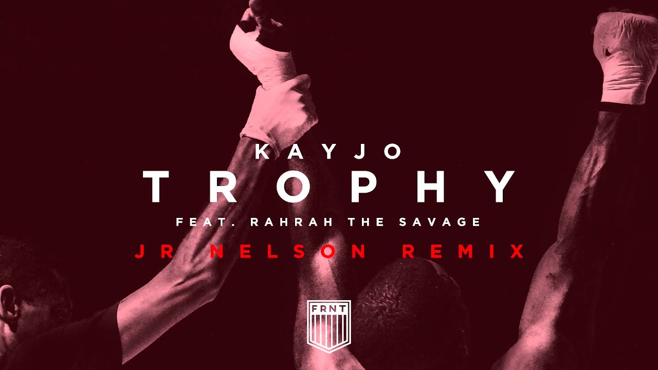 Kayjo - Trophy (Feat. RahRah The Savage) (JR Nelson Remix) [Preview]
