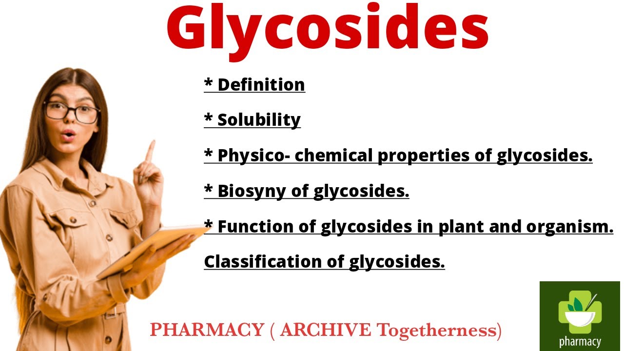 Introduction to  glycosides, definition solubility, function,properties, biosynthesis classification