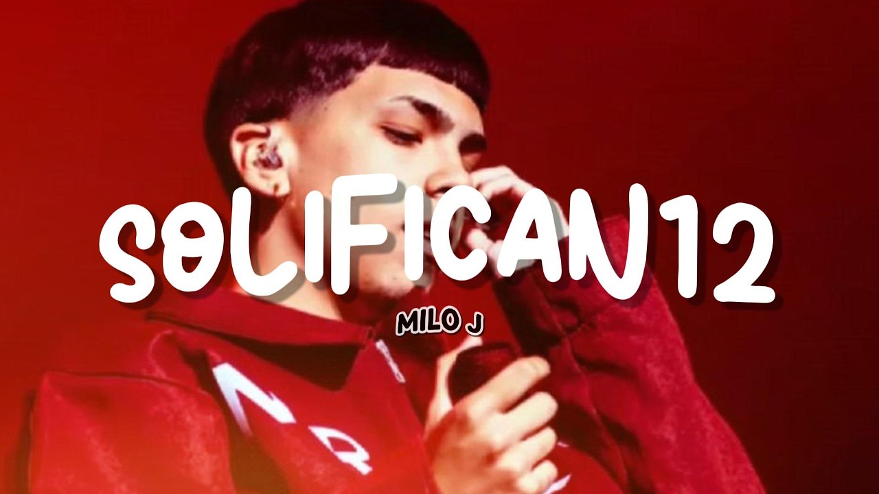 MILO J  - SOLICAN12 (Letra)