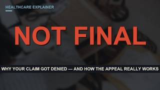 Why your claim got denied — and how the appeal really works