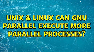 Unix & Linux: Can GNU Parallel execute more parallel processes? (2 Solutions!!)