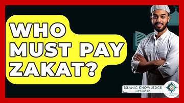 Who Must Pay Zakat? - Islamic Knowledge Network