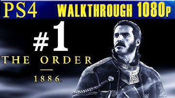 The Order 1886 Walkthrough - Part 1 Gameplay Lets play walkthrough PS4 1080p