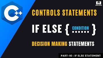 if and else decision making statements | Control Statements in C++