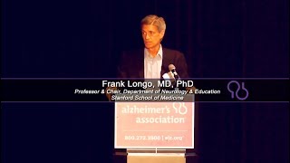 Frank M. Longo, MD, PhD: Alzheimer’s Prevention and Treatment, Where Are We Headed?