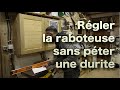 Technique de menuiserie : régler sa raboteuse dégauchisseuse, sereinement