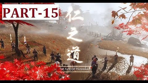 GHOST OF TSUSHIMA Gameplay Walkthrough Part 15 [1080P 60fps PS4] - No Commentary | MG |