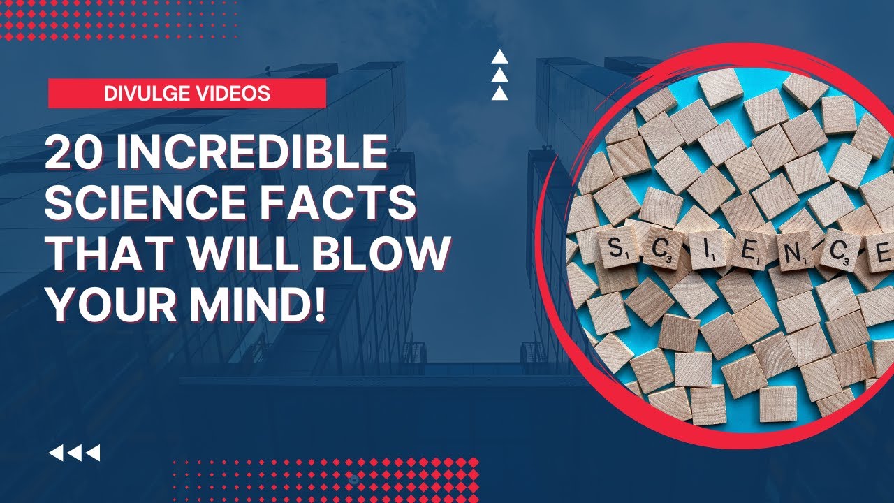 20 Incredible Science Facts That Will Blow Your Mind! - YouTube