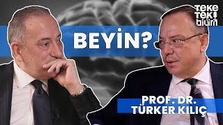 İnsan beyni ve beynin gizemi? / Prof. Dr. Türker Kılıç & Fatih Altaylı  Teke Tek Bilim