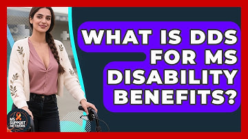 What Is DDS For MS Disability Benefits? - MS Support Network