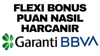 Garanti Bankası Flexi Kart Bonus Kullanımı - Bonus Puan Nasıl Harcanır