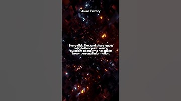 Navigating the Complexities of Online Privacy: Protecting Your Digital Footprint!