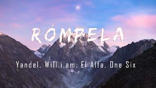 Rómpela - Yandel, Will i am, El Alfa, One Six (Letra/lyric) Resimi