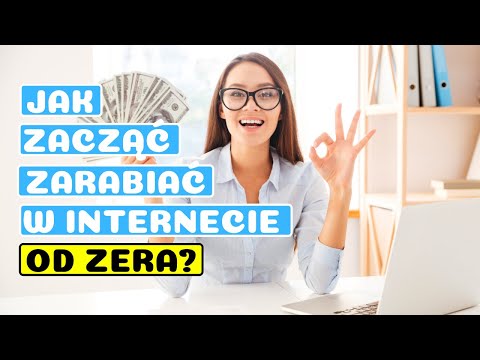 Wideo: Jak Zarabiać W Internecie Od Zera