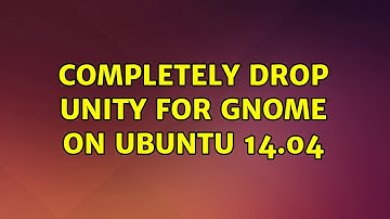 Completely drop Unity for Gnome on Ubuntu 14.04
