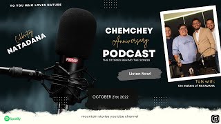 Chemchey Anniversary Podcast - NATADANA - ANMOL GURUNG - JONAH GURUNG- DANIEL GADAL- SAMIR CHHETRI