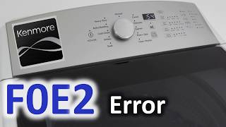 F0E2 Error Code SOLVED!!! Kenmore Top Load Washer Washing Machine FOE2