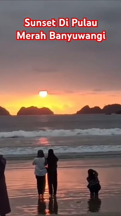 Sunset Dipulau Merah Banyuwangi #shortvideo #sunset #pulaumerah #banyuwangi #wisatakeluarga #fyp