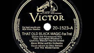 1943 HITS ARCHIVE: That Old Black Magic - Glenn Miller (Skip Nelson & Mods, voc) (#1 record)