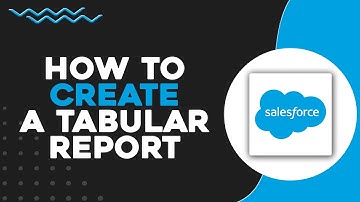 How To Create a Tabular Report in Salesforce (Quick & Easy)