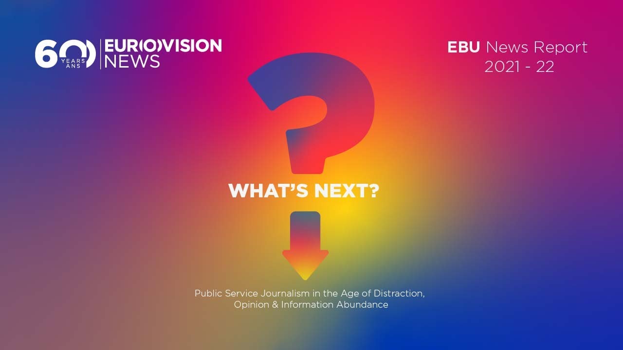 What's Next? Public Service Journalism in the Age of Distraction, Opinion & Information Abundance.