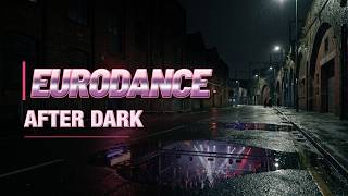 EURODANCE AFTER DARK 2026 | Dark Club Full Album