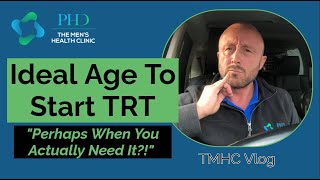 Ideal Age To Start TRT - "Perhaps When You Actually Need It?!"