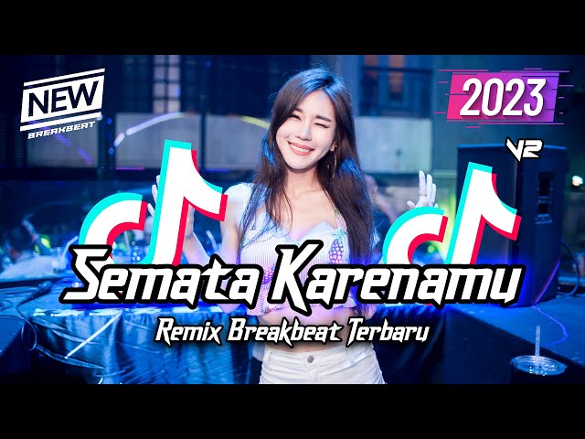 DJ Semata Karenamu Breakbeat Remix Full Bass 2023 class=