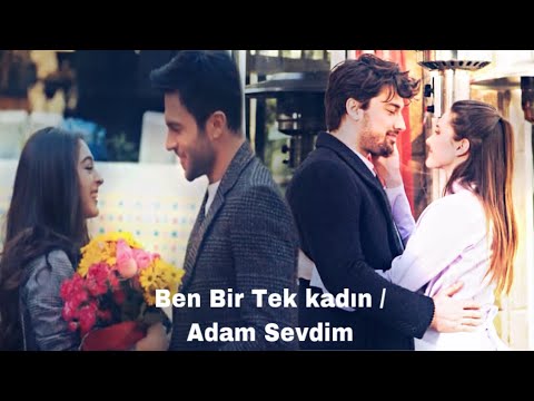 أحببت إمرأة / رجل واحد [ Ben bir tek kadın /Adam Sevdım ] Cenk ve Azra || Kadir ve melis