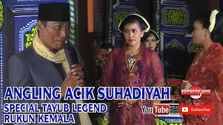 ANGLING ACIK LEGENDARIS // Tayub Kerawitan Sribudoyo \u0026 RukunKemala Acik - Suhadiyah - Mat Gareng