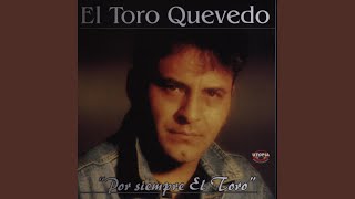 Yo Fui el Segundo en Tu Vida - El Toro Quevedo