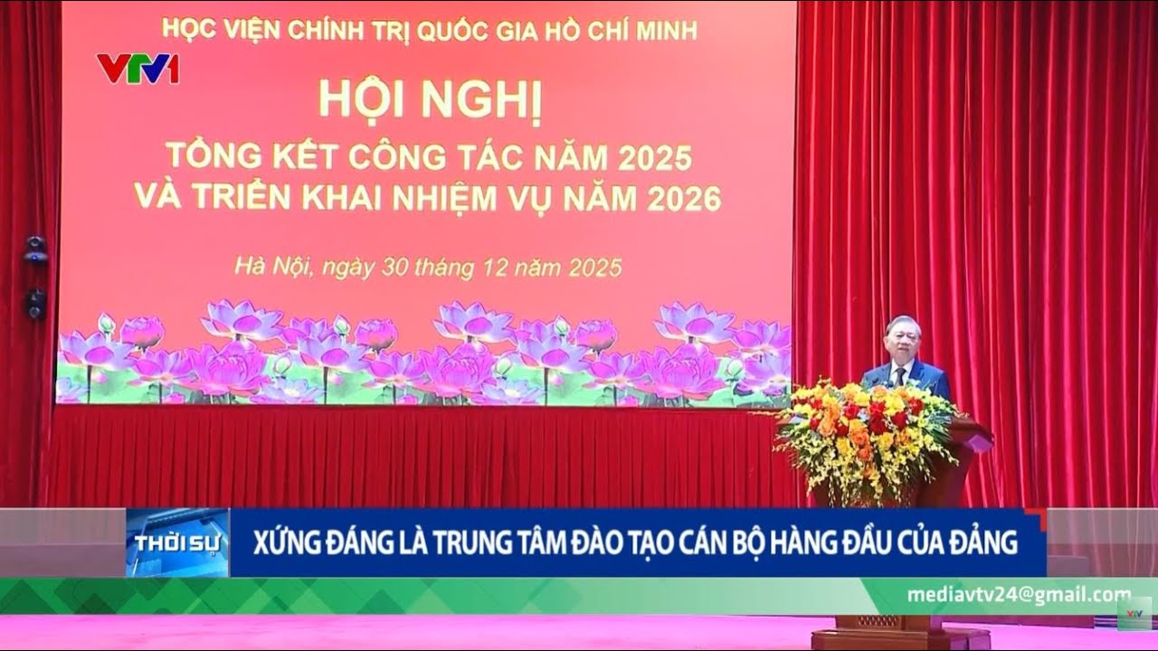 Thời sự 30/12: Tổng Bí thư Tô Lâm dự Hội nghị tổng kết của Học viện Chính trị Quốc gia Hồ Chí Minh