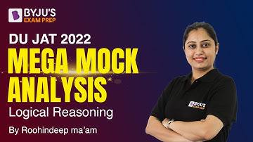 DU JAT 2022 Logical Reasoning - Mega Mock Analysis | Detailed Analysis | BYJU’S Exam Prep