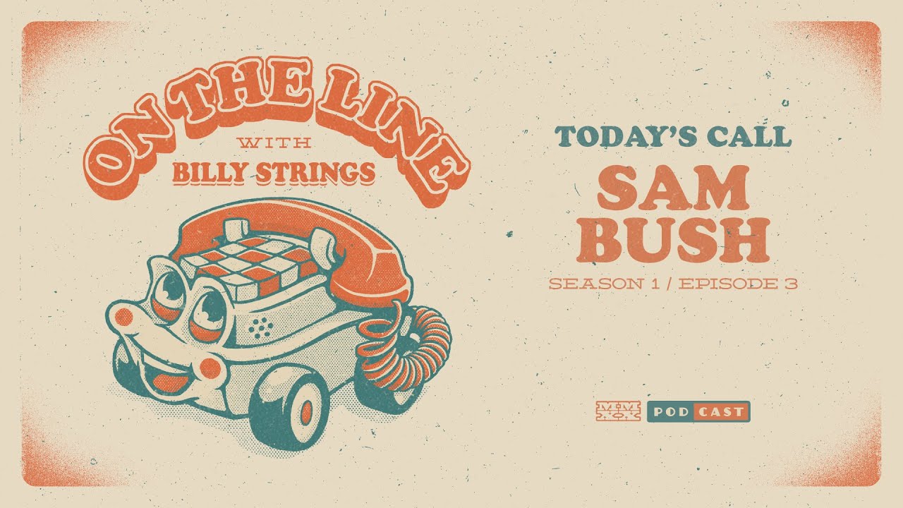 Sam Bush On The Line with Billy Strings Sam Bush On The Line with Billy Strings
