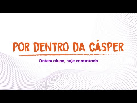 Ontem aluno, hoje contratado | Série Por Dentro da Cásper