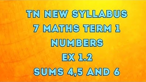 TN New syllabus class 7 maths term 1 Numbers system ex 1.2  sums 4,5 and 6