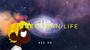 Lil Uzi Vert - Bigger Than Life [852 Hz Harmony with Universe & Self]