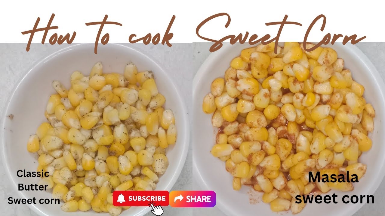 How to cook Sweet corn 2 Types Of Sweet corn recipe Try it out YouTube